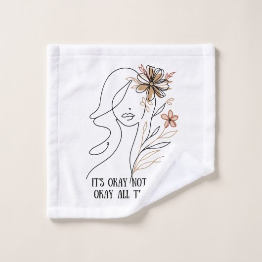 It's okay not to be okay – Self-acceptance quote w (Gant de toilette)