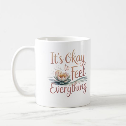 It's Okay to Feel Everything – Mental Health Mug (Gauche)