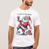 It's Okay To Get Drunk™ T-Shirt (Devant)