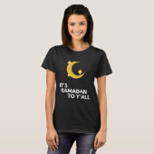 It's Ramadan to Y'all Ramadan Kareem T-shirt (Voorkant volledig)