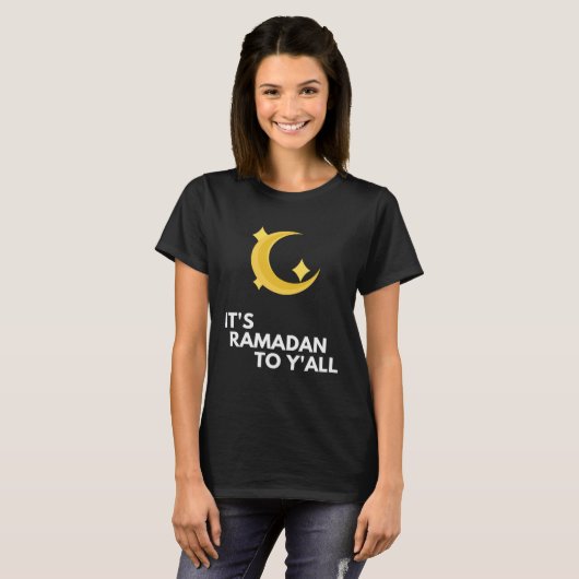 It's Ramadan to Y'all Ramadan Kareem T-shirt (Voorkant volledig)