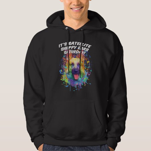 Its Satellite Sheppy Ears Saturday  German Shepher Hoodie (Voorkant)