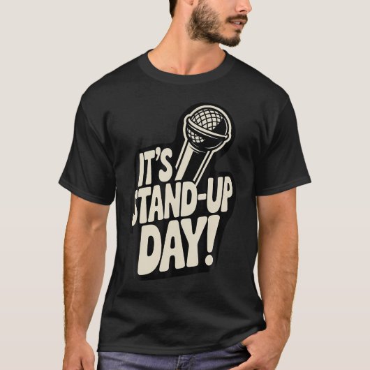 Its Standup Day Comedy Club Performance Improv Com T-shirt (Voorkant)