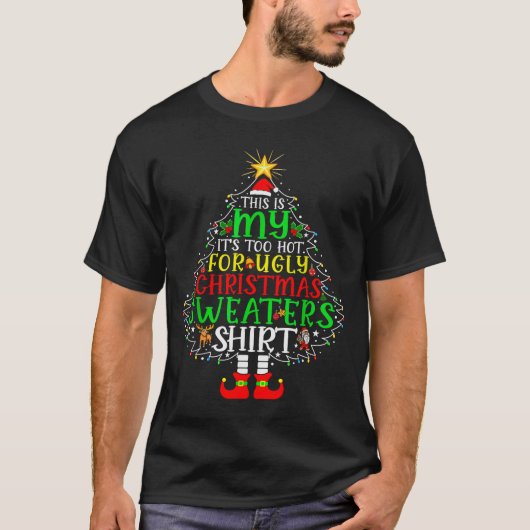 It's Too Hot For Ugly Christmas Shirt Funny Xmas M (Voorkant)
