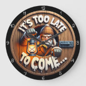 It's Too Late to Come Grote Klok (Voorkant)