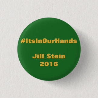 #itsInOurHands Jill Stein 2016 Ronde Button 3,2 Cm