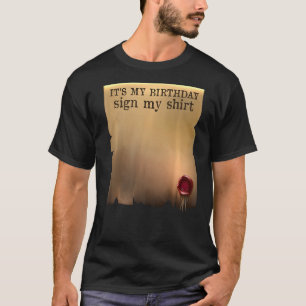 Itu2019s Mijn geboortedag Mijn handtekening Gebode T-shirt