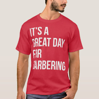 Itx27 is een geweldige dag voor barbering t-shirt