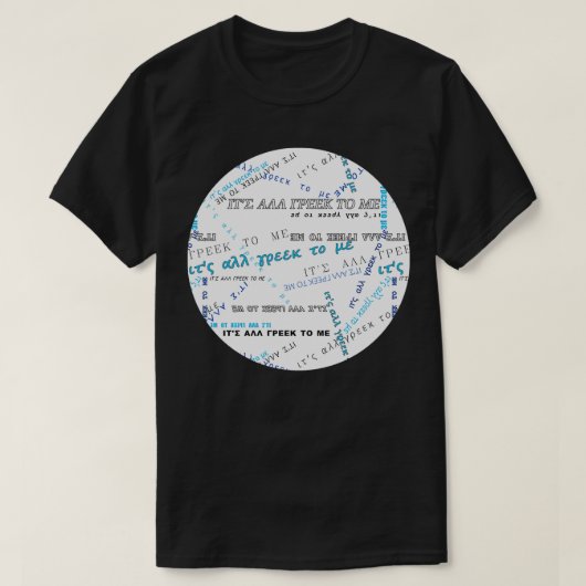 Itx27s alle Grieks voor me PATTERN Blauw op Witte  T-shirt (Design voorkant)