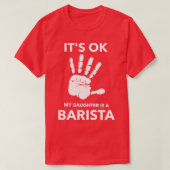 ITx27S OK MIJN DOCHTER IS EEN BARISTA T-shirt (Design voorkant)