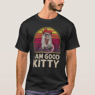 Iu2019m A Good Kat  Possum Meme Opossum T-shirt