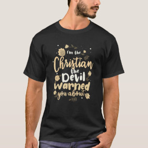 Iu2019m het Christelijk de duivel waarschuwde u ov T-shirt