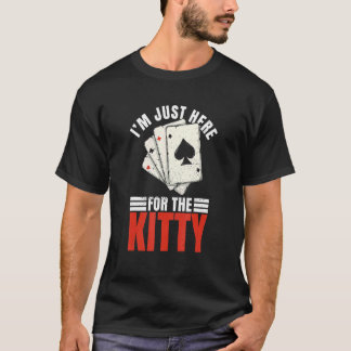 IU2019m hier voor het Kat voor een Euchre-meester T-shirt