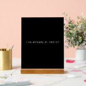 I've Already Moved On Black Minimalist Desk Block (Mariage)