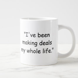 I've Been Making Deals My Whole Life Trump Mug Extra Grote Beker