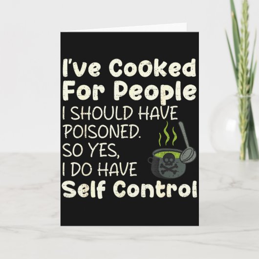 I've Cooked For People I Should Have Isoned Funny Kaart (Voorkant)