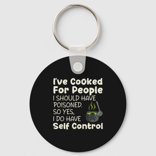 I've Cooked For People I Should Have Isoned Funny  Sleutelhanger (Voorkant)
