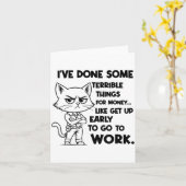 I've Done Some Terrible Things For Money Like Gett Kaart (Gele Bloem)