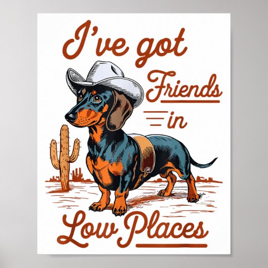 I've Got Friends In Low Places Funny Dachshund Wie Poster (Voorkant)
