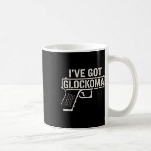 Ive Got Glockoma Bold Distressed Pistool Funny Koffiemok