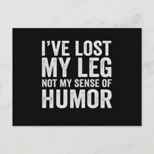 I've Lost my Legnot My Sense Of Humor Amputation Briefkaart