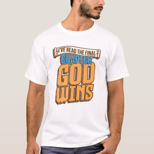 I've Read The Final Chapter God Wins Bible Verse T-shirt (Voorkant)