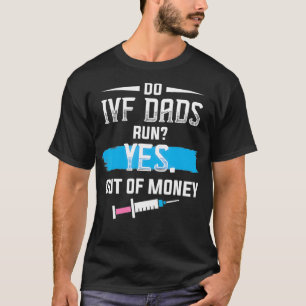 IVF Gift Warrior Dad Run Transfer dag onvruchtbaar T-shirt