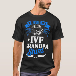 IVF Gift Warrior Grandpa Fun Transfer Day Infertil T-shirt
