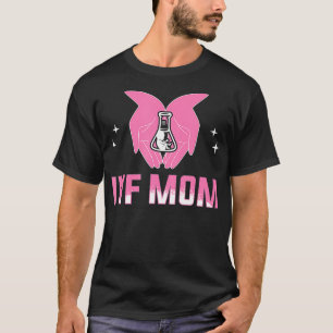 IVF Gift Warrior mama Mam Transfer Day Infertilit T-shirt