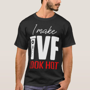 IVF Gift Warrior Pa mam Let Hot Transfer Day Inf T-shirt