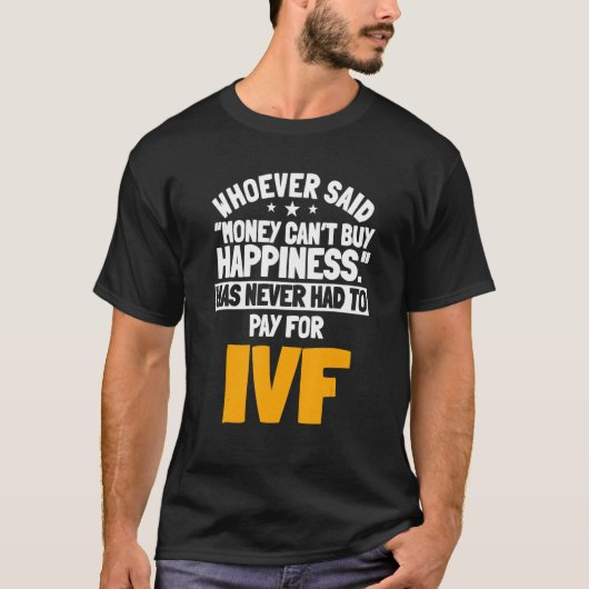 Ivf In vitro Fertilization Fertility Egtility Embr T-shirt (Voorkant)