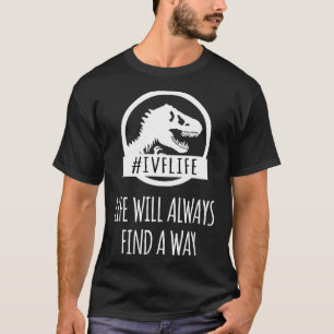 IVF-ontwerp - IUI-cadeautje - Het leven zal altijd T-shirt