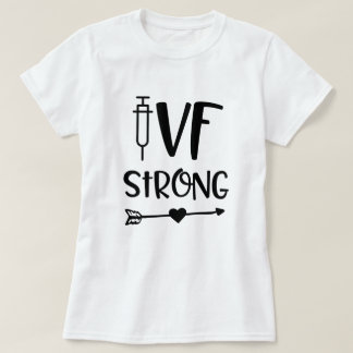 IVF sterke citaat vrouwen in vitro onvruchtbaarhei T-shirt