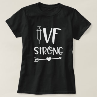IVF sterke citaat vrouwen in vitro onvruchtbaarhei T-shirt