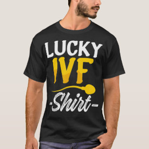 IVF Survivor Warrior Lucky Transfer Day Infertilit T-shirt