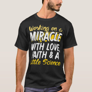 IVF Survivor Warrior Mirakel Transfer Day Infertil T-shirt