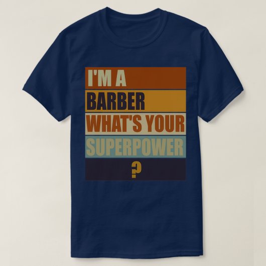 ix27m a Barber, wat je Superpower Barber Gif 27s T-shirt (Design voorkant)