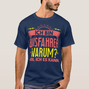 Ix27m een buschauffeur waarom ik hem 2 kan geven t-shirt