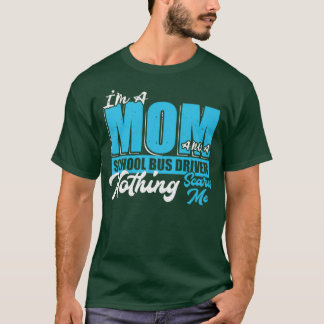 Ix27m een moeder- en schoolbuschauffeur t-shirt