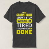 Ix27m een statisticus i donx27t stopt wanneer ix27 t-shirt (Design voorkant)