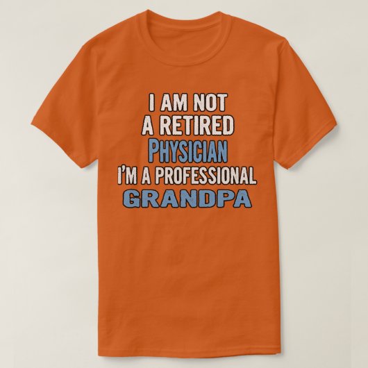 Ix27m Geen arts in ruste Ix27m a Professional T-shirt (Design voorkant)