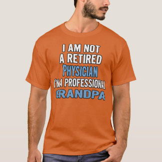 Ix27m Geen arts in ruste Ix27m a Professional T-shirt