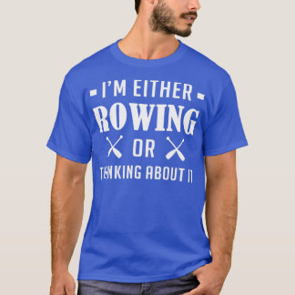 Ix27m of Rowing Boating Gift Canoe Kayaking T-shirt