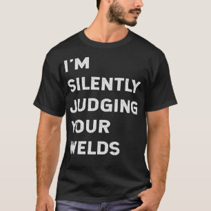 Ix27m Zwijg je lassen grappige lasser beoordelen T-shirt