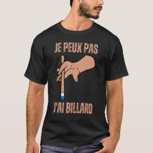 J peux Pas J ai Billiard 8 Balpool Snooker T-shirt