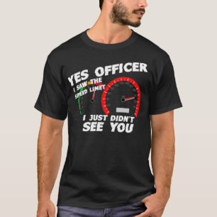 Ja agent ik heb de snelheidslimiet gezien die ik z t-shirt