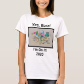 Ja, Baas, ik ben er op! Extern werk T-Shirt (Voorkant)