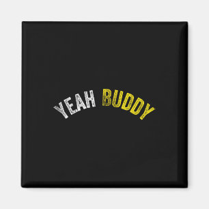 Ja Buddy Shirt Funny Bodybuilding Gezegde Humor 2 Magneet