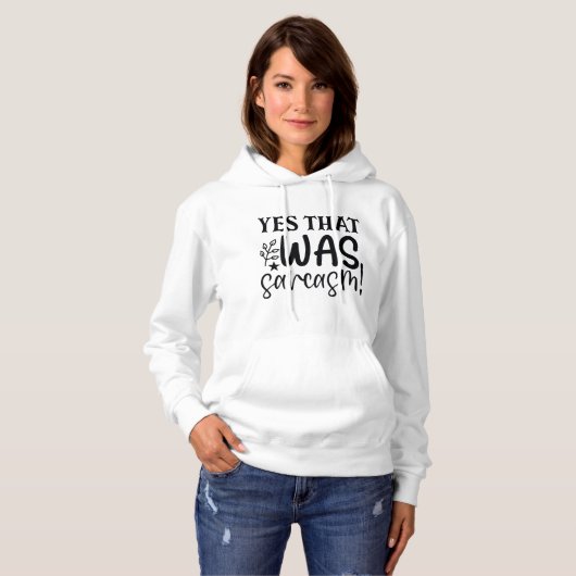 Ja, dat was Sarcasm Funny Sassy Quote Humor Hoodie (Voorkant volledig)