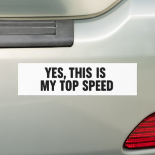 Ja, dit is mijn topsnelheid - grappig bumpersticker